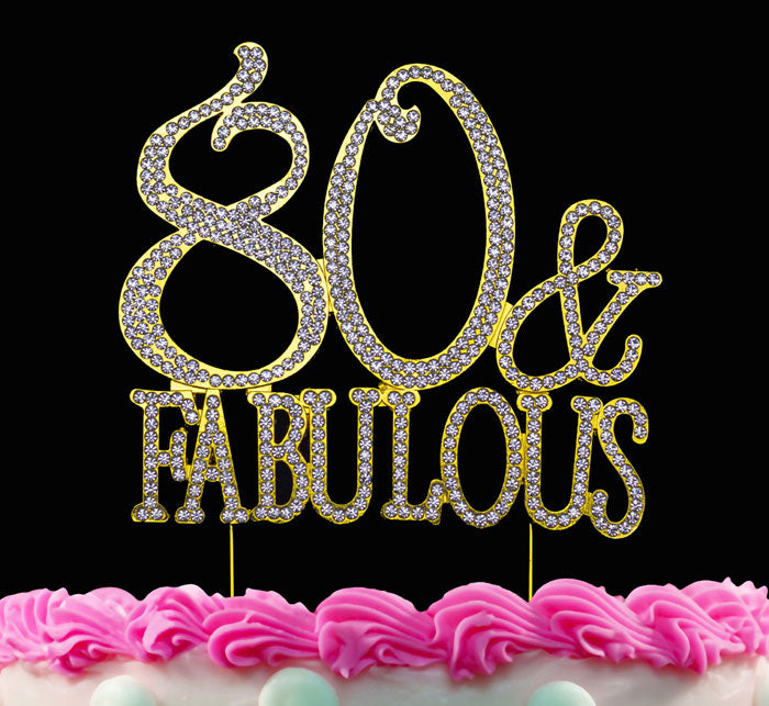 80th Birthday Cake Toppers 80 and Fabulous Crystal Bling Cake Topper Silver or Gold